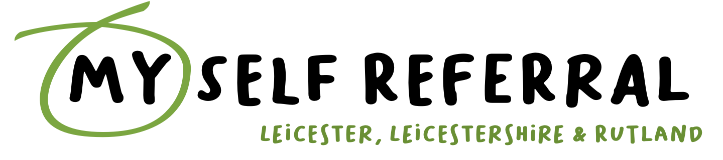 My Self Referral - Leicester, Leicestershire and Rutland